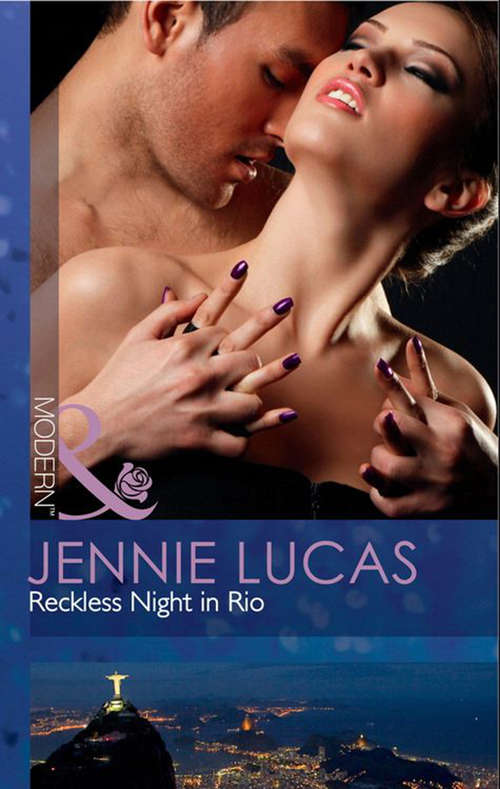 Book cover of Reckless Night in Rio: Reckless Night In Rio / To Love, Honour And Betray / A Night Of Living Dangerously (ePub First edition) (Mills And Boon Modern Ser. #158)