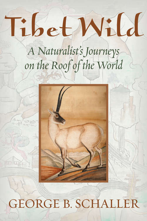 Book cover of Tibet Wild: A Naturalist's Journeys on the Roof of the World (2012)