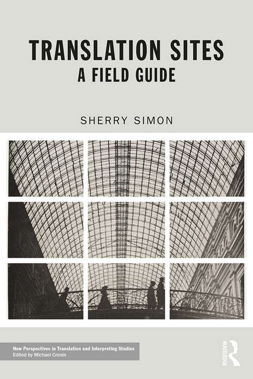 Book cover of Translation Sites: A Field Guide (New Perspectives in Translation and Interpreting Studies)