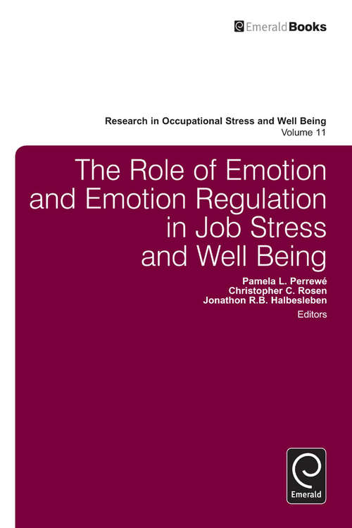 Book cover of The Role of Emotion and Emotion Regulation in Job Stress and Well Being (Research in Occupational Stress and Well-being #11)