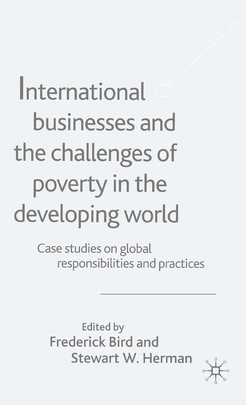 Book cover of International Businesses and the Challenges of Poverty in the Developing World: Case Studies on Global Responsibilities and Practices (2004)