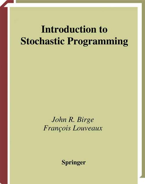 Book cover of Introduction to Stochastic Programming (1997) (Springer Series in Operations Research and Financial Engineering)