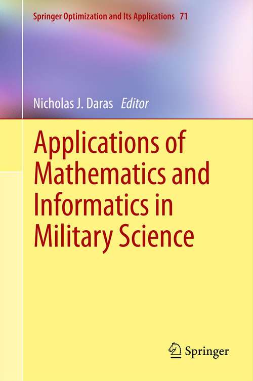 Book cover of Applications of Mathematics and Informatics in Military Science (2012) (Springer Optimization and Its Applications #71)