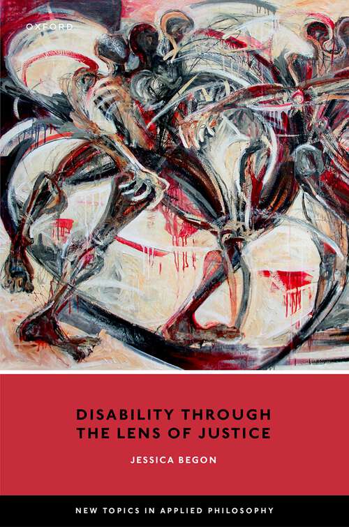 Book cover of Disability Through the Lens of Justice (New Topics in Applied Philosophy)