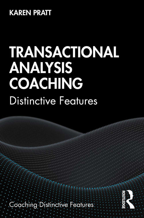 Book cover of Transactional Analysis Coaching: Distinctive Features (Coaching Distinctive Features)