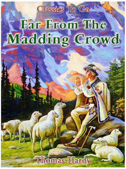 Book cover of Far from the Madding Crowd: Revised Edition Of Original Version (Classics To Go)