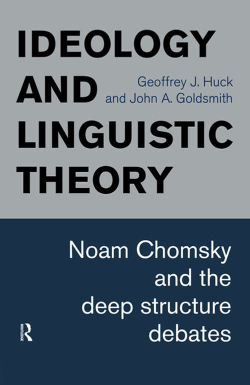 Book cover of Ideology and Linguistic Theory: Noam Chomsky and the Deep Structure Debates (History of Linguistic Thought)