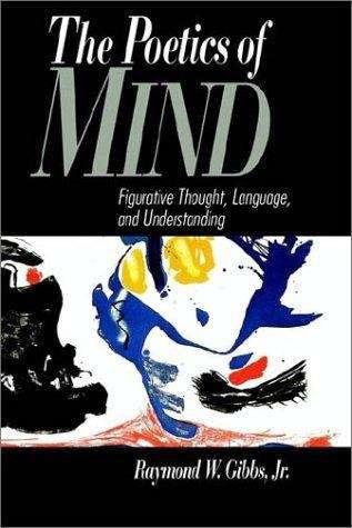 Book cover of The Poetics Of Mind: Figurative Thought, Language, And Understanding (PDF)