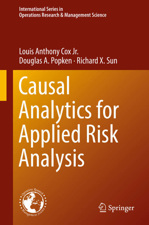 Book cover of Causal Analytics for Applied Risk Analysis (1st ed. 2018) (International Series in Operations Research & Management Science #270)