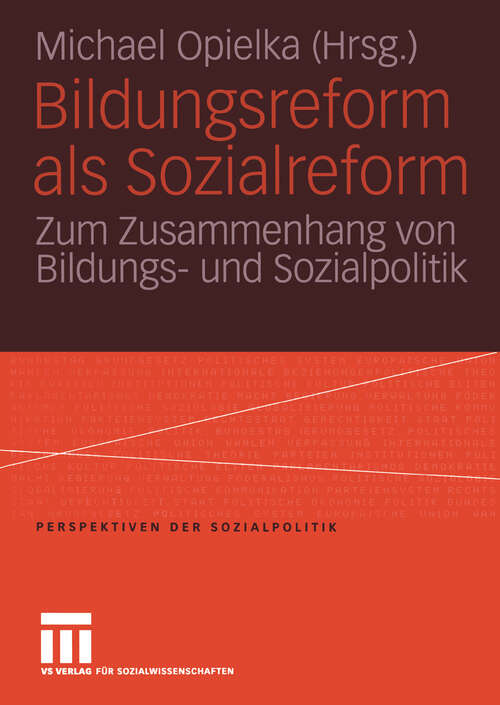 Book cover of Bildungsreform als Sozialreform: Zum Zusammenhang von Bildungs- und Sozialpolitik (2005) (Perspektiven der Sozialpolitik)