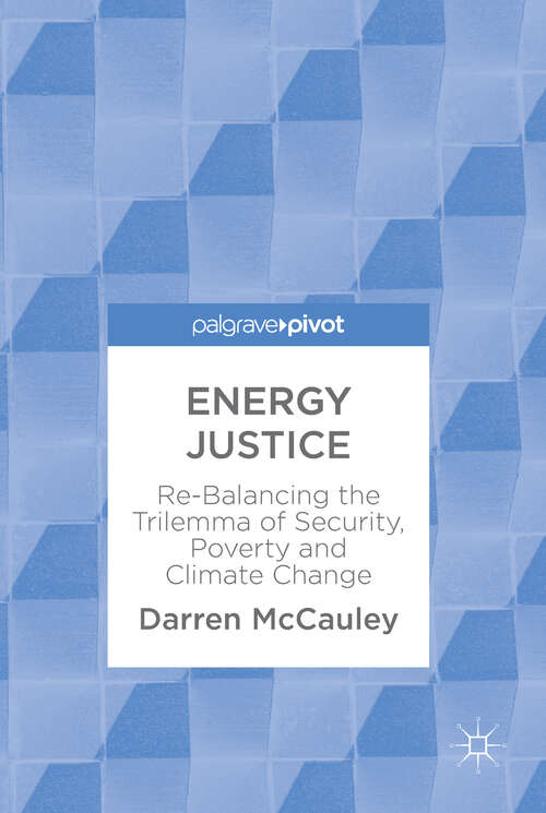 Book cover of Energy Justice: Re-Balancing the Trilemma of Security, Poverty and Climate Change (1st ed. 2018)
