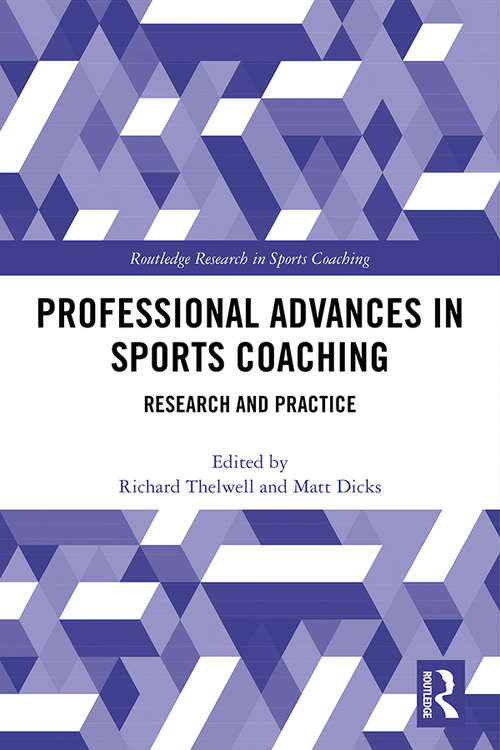 Book cover of Professional Advances in Sports Coaching: Research and Practice (Routledge Research in Sports Coaching)