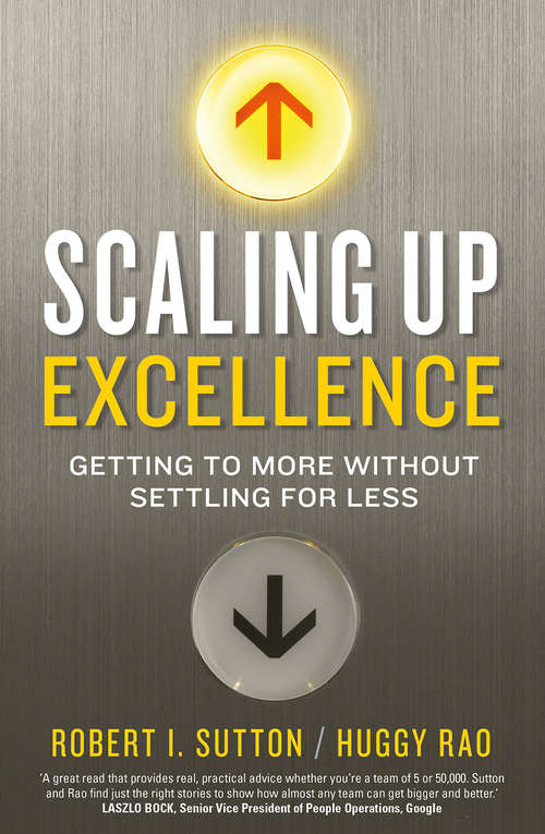Book cover of Scaling up Excellence: Getting To More Without Settling For Less