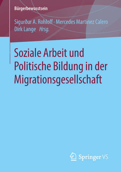 Book cover of Soziale Arbeit und Politische Bildung in der Migrationsgesellschaft (Bürgerbewusstsein)