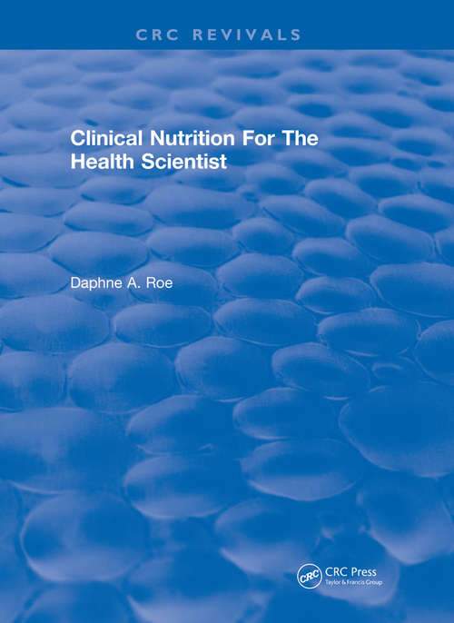 Book cover of Clinical Nutrition For The Health Scientist (CRC Press Revivals)