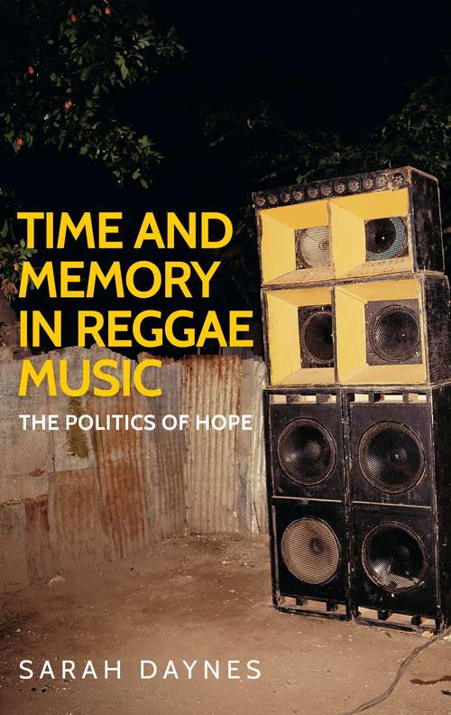 Book cover of Time and memory in reggae music: The politics of hope (Music and Society)