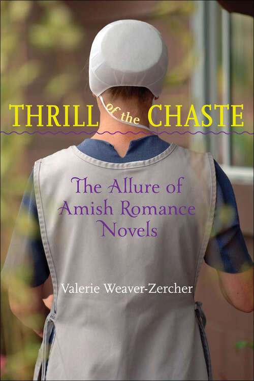 Book cover of Thrill of the Chaste: The Allure of Amish Romance Novels (Young Center Books in Anabaptist and Pietist Studies)