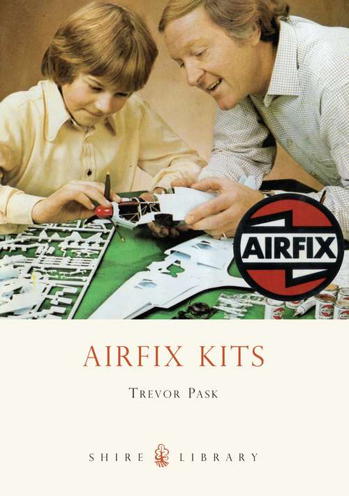 Book cover of Airfix Kits (Shire Library)