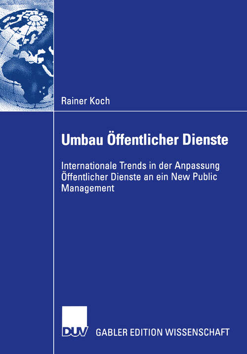 Book cover of Umbau Öffentlicher Dienste: Internationale Trends in der Anpassung Öffentlicher Dienste an ein New Public Management (2004)