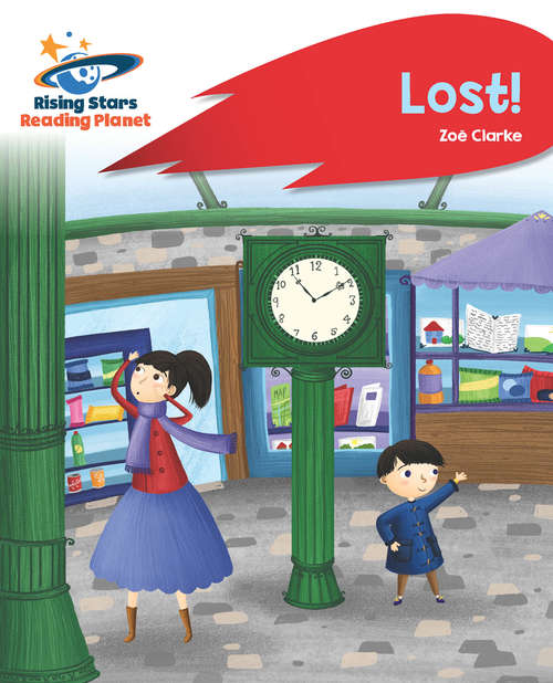 Book cover of Reading Planet - Lost! - Red B: Rocket Phonics (PDF) (Rising Stars Reading Planet (PDF))