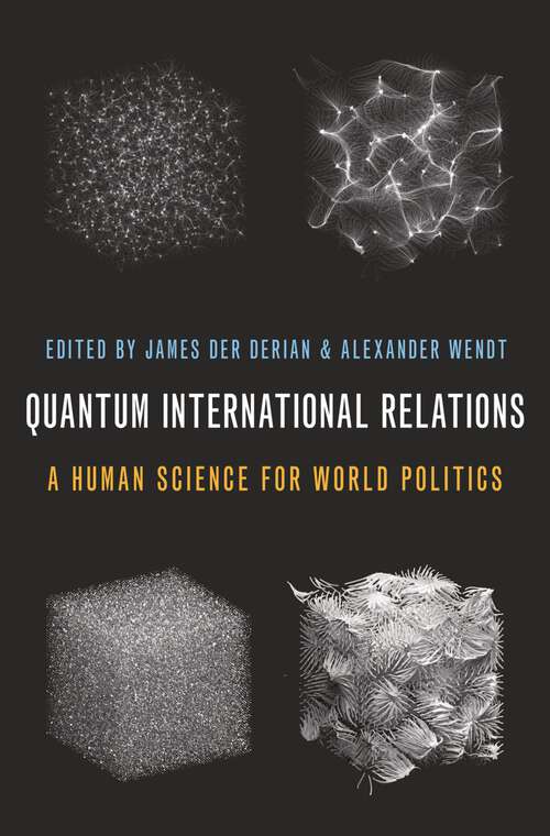 Book cover of Quantum International Relations: A Human Science for World Politics