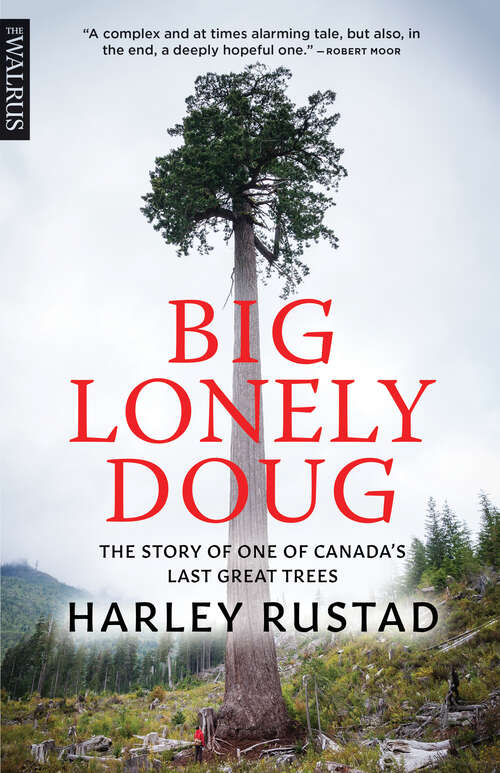Book cover of Big Lonely Doug: The Story of One of Canada’s Last Great Trees