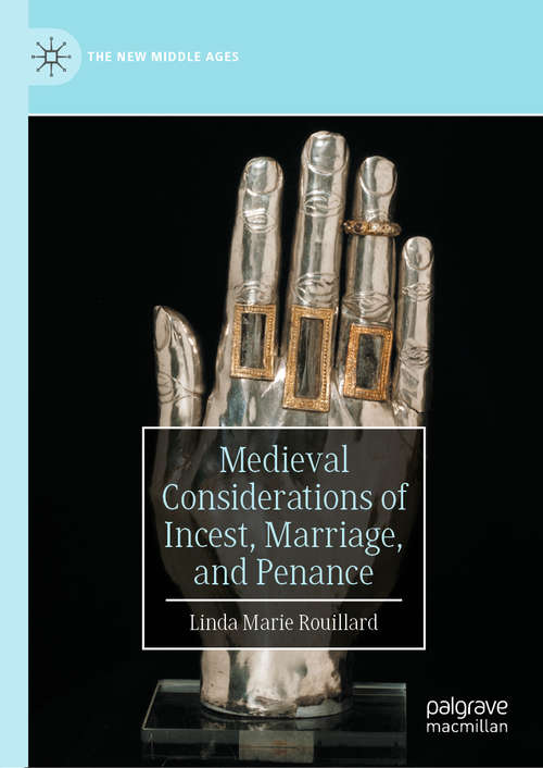 Book cover of Medieval Considerations of Incest, Marriage, and Penance (1st ed. 2020) (The New Middle Ages)