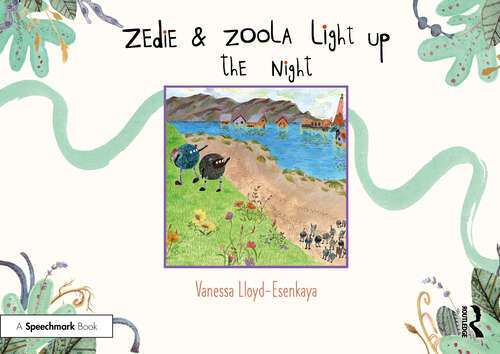 Book cover of Zedie and Zoola Light Up the Night: A Storybook to Help Children Learn About Communication Differences (Zedie and Zoola’s Playful Universe)