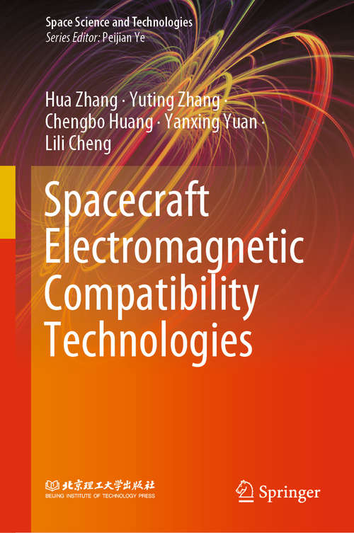 Book cover of Spacecraft Electromagnetic Compatibility Technologies (1st ed. 2020) (Space Science and Technologies)