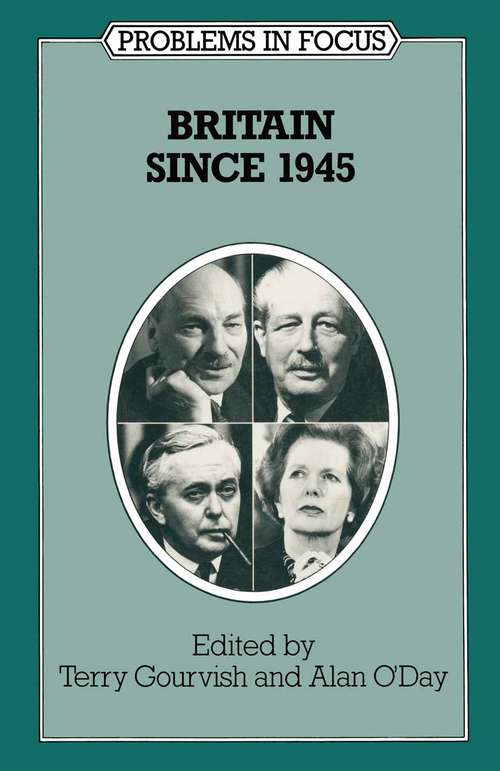 Book cover of Britain Since 1945 (1st ed. 1991) (Problems in Focus)