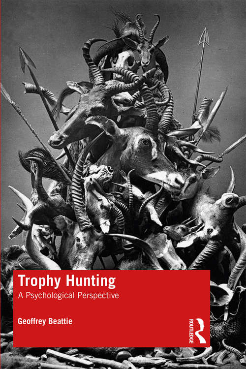 Book cover of Trophy Hunting: A Psychological Perspective
