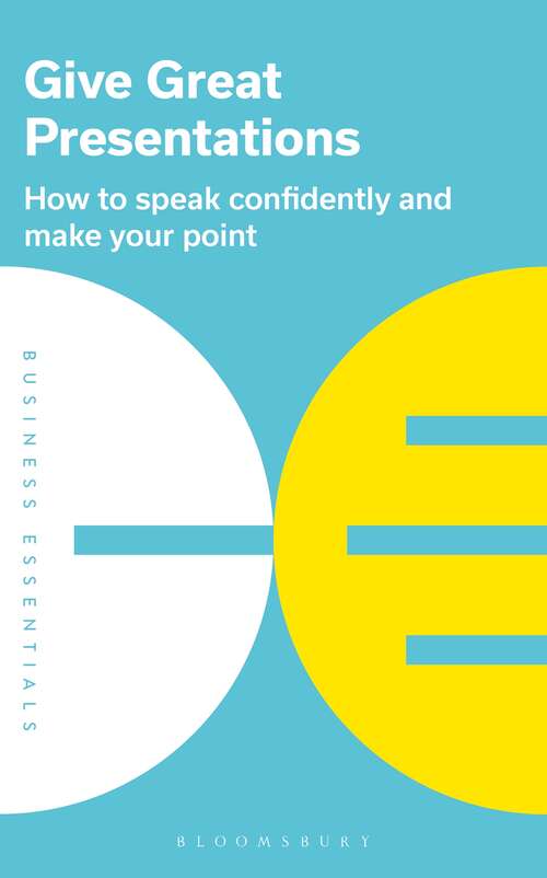 Book cover of Give Great Presentations: How to speak confidently and make your point (Business Essentials)