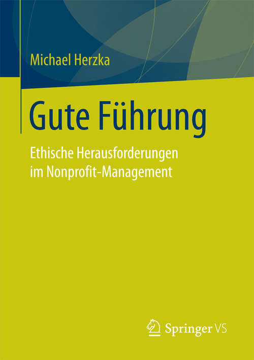 Book cover of Gute Führung: Ethische Herausforderungen im Nonprofit-Management
