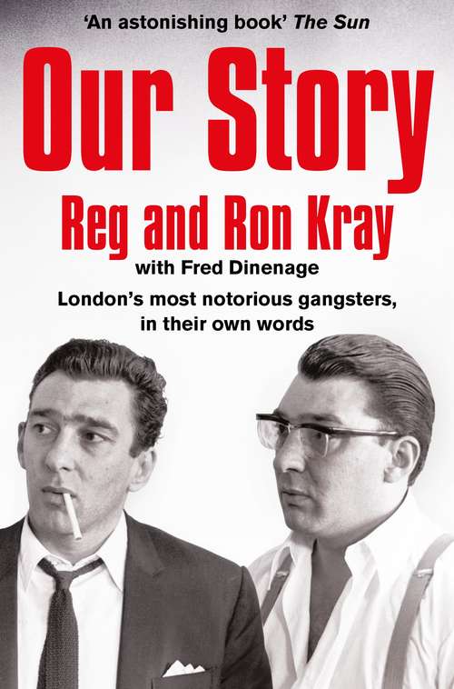 Book cover of Our Story: London's Most Notorious Gangsters, In Their Own Words