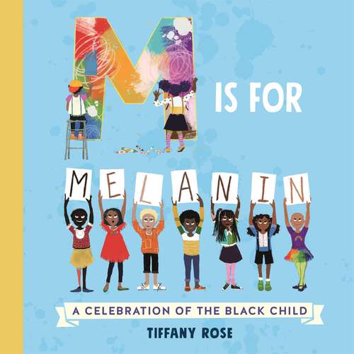 Book cover of M is for Melanin: A Celebration of the Black Child