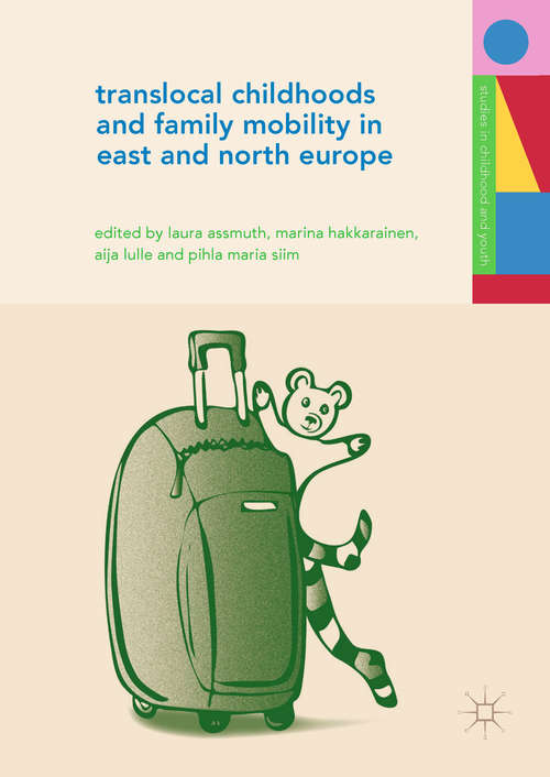 Book cover of Translocal Childhoods and Family Mobility in East and North Europe (Studies in Childhood and Youth)