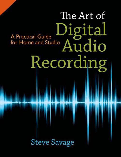 Book cover of The Art of Digital Audio Recording: A Practical Guide for Home and Studio