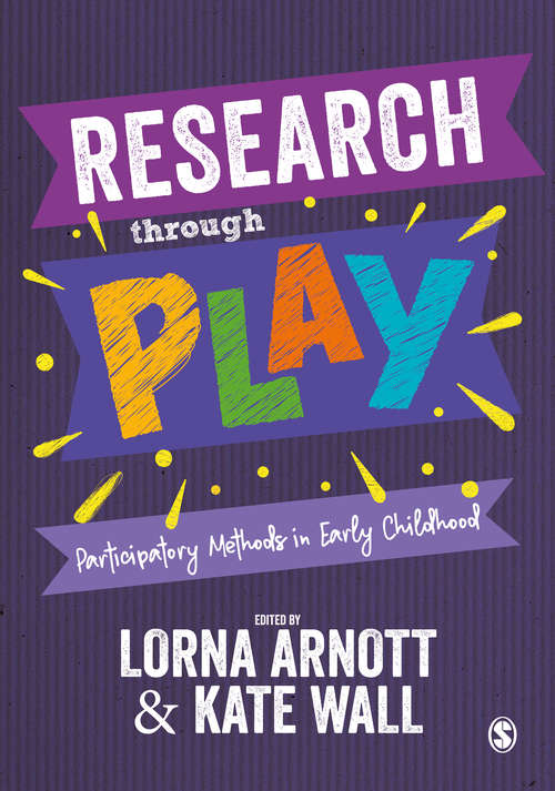 Book cover of Research through Play: Participatory Methods in Early Childhood (First)