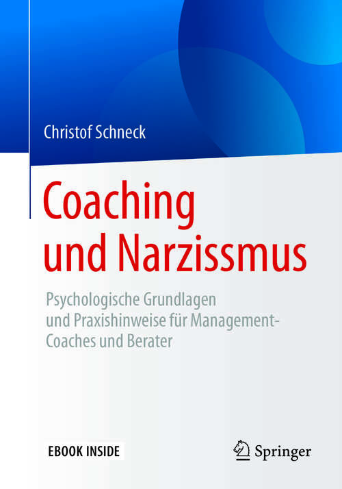 Book cover of Coaching und Narzissmus: Psychologische Grundlagen und Praxishinweise für Management-Coaches und Berater (1. Aufl. 2018)