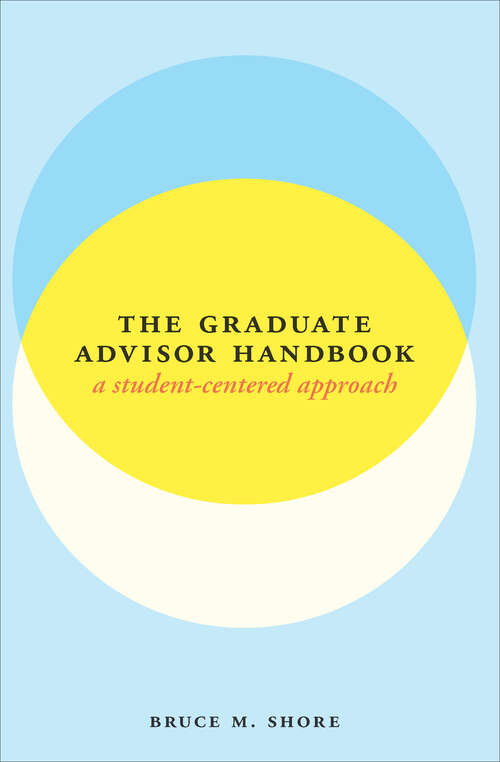 Book cover of The Graduate Advisor Handbook: A Student-Centered Approach (Chicago Guides to Academic Life)