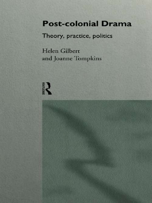 Book cover of Post-Colonial Drama: Theory, Practice, Politics