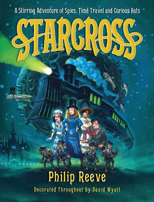 Book cover of Starcross: A Stirring Adventure of Spies, Time Travel and Curious Hats (Larklight Ser.: No. 2)