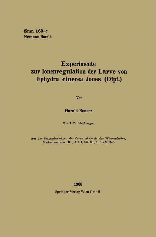 Book cover of Experimente zur Ionenregulation der Larve von Ephydra cinerea Jones (Dipt. ) (1960) (Sitzungsberichte der Österreichischen Akademie der Wissenschaften)