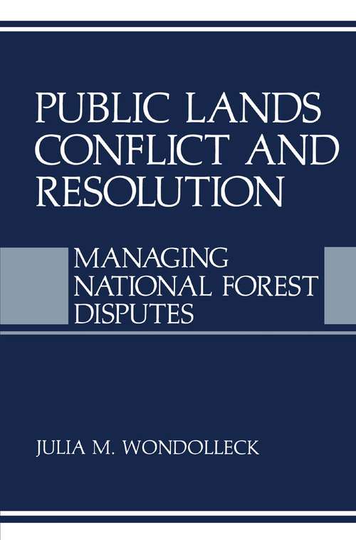 Book cover of Public Lands Conflict and Resolution: Managing National Forest Disputes (1988) (Environment, Development and Public Policy: Environmental Policy and Planning)