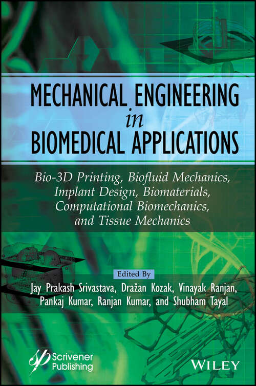 Book cover of Mechanical Engineering in Biomedical Application: Bio-3D Printing, Biofluid Mechanics, Implant Design, Biomaterials, Computational Biomechanics, Tissue Mechanics