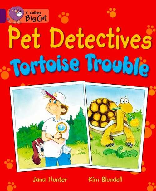 Book cover of Pet Detectives - Tortoise Trouble (Collins Big Cat Ser.)