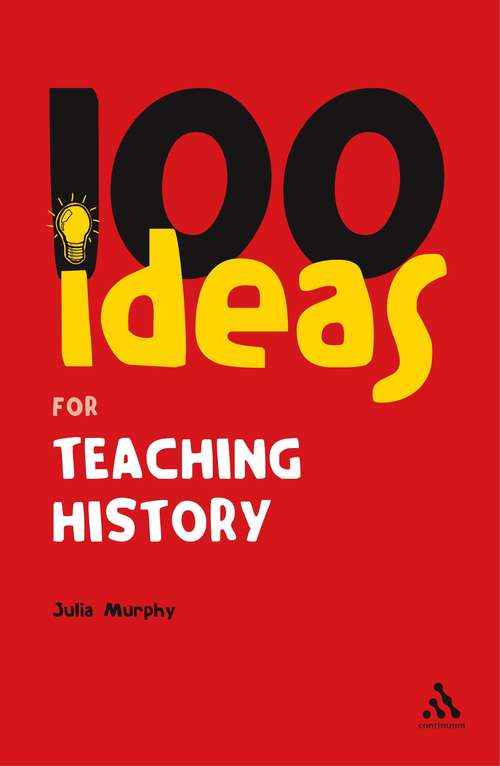 Book cover of 100 Ideas for Teaching History (Continuum One Hundreds)