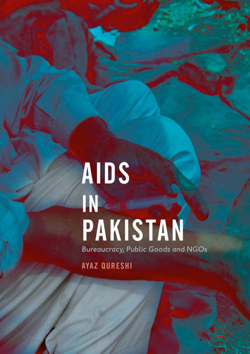 Book cover of AIDS in Pakistan: Bureaucracy, Public Goods and NGOs