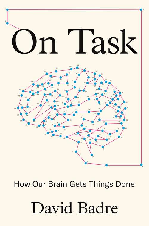 Book cover of On Task: How Our Brain Gets Things Done