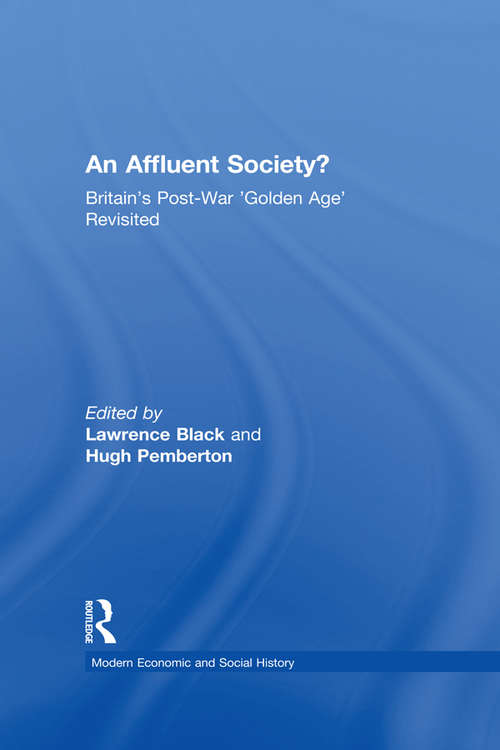 Book cover of An Affluent Society?: Britain's Post-War 'Golden Age' Revisited (Modern Economic and Social History)
